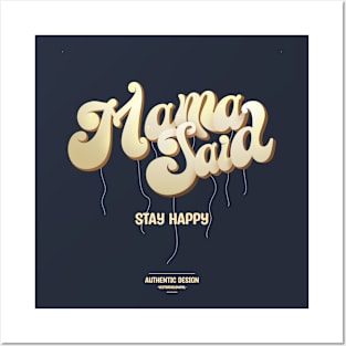 Mama Said Stay Happy Posters and Art